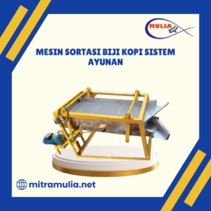 Mesin Sortasi Biji Kopi Sistem Ayunan