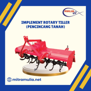 Implement Rotary Tiller (Pencincang Tanah)