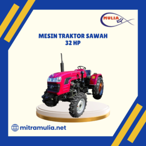 Mesin Traktor Sawah 32 HP