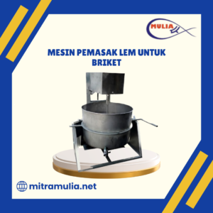 Mesin Pemasak Lem Untuk Briket