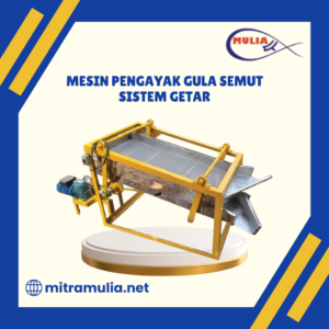 Mesin Pengayak Gula Semut Sistem Getar